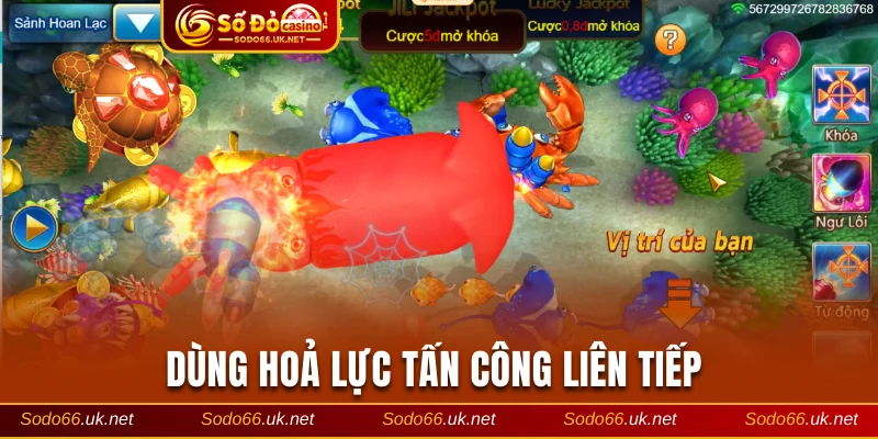 Dùng hoả lực tấn công liên tiếp 